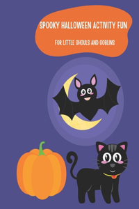 Spooky Halloween Activity Fun for Little Ghouls and Goblins