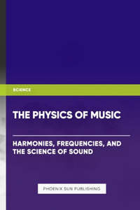 The Physics of Music