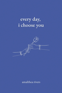 Every Day, I Choose You