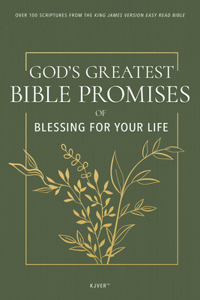 God's Greatest Bible Promises of Blessing for Your Life: Over 100 Scriptures from the King James Version Easy Read Bible (Kjver)