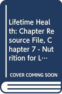 Ch Res #7 Nutrition for Life Lfhlth 2007
