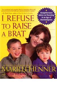 I Refuse to Raise a Brat