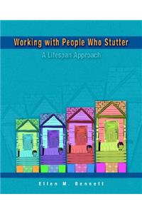 Working with People Who Stutter: A Lifespan Approach