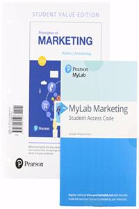 Principles of Marketing, Student Value Edition + 2019 Mylab Marketing with Pearson Etext -- Access Card Package