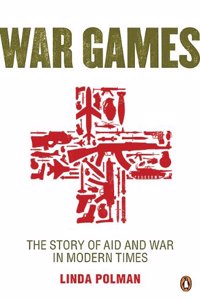 War Games: The Story Of Aid And War In Modern Times