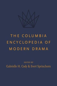The Columbia Encyclopedia of Modern Drama