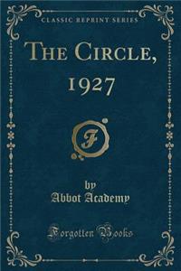 The Circle, 1927 (Classic Reprint)