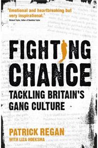 Fighting Chance: Tackling Britain's Gang Culture