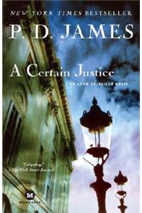 A Certain Justice: An Adam Dalgliesh Novel