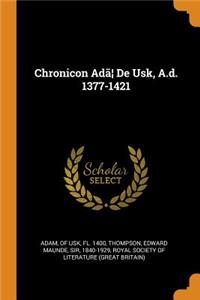Chronicon Adã] de Usk, A.D. 1377-1421