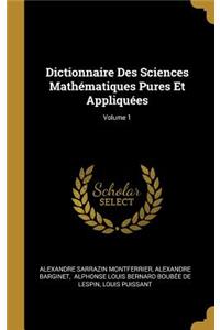Dictionnaire Des Sciences Mathématiques Pures Et Appliquées; Volume 1