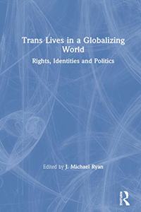 Trans Lives in a Globalizing World