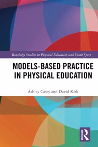 Models-based Practice in Physical Education