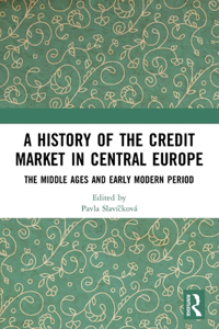History of the Credit Market in Central Europe