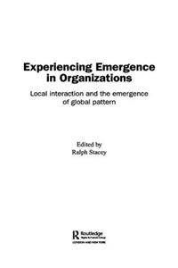 Experiencing Emergence in Organizations