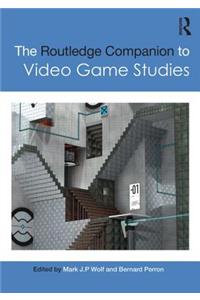 Routledge Companion to Video Game Studies