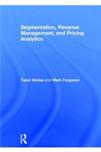 Segmentation, Revenue Management and Pricing Analytics