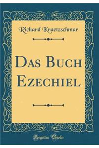Das Buch Ezechiel (Classic Reprint)