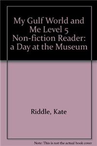 My Gulf World and Me Level 5 non-fiction reader: A day at the museum