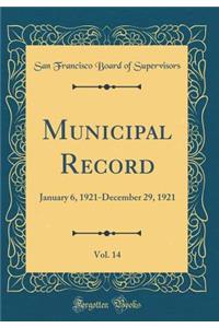 Municipal Record, Vol. 14: January 6, 1921-December 29, 1921 (Classic Reprint)