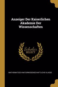 Anzeiger Der Kaiserlichen Akademie Der Wissenschaften