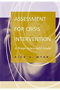 Assessment for Crisis Intervention: A Triage Assessment Model