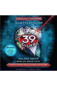 The Shatterproof (the 39 Clues: Cahills vs. Vespers, Book 4)