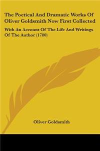 Poetical And Dramatic Works Of Oliver Goldsmith Now First Collected