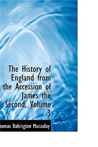 The History of England from the Accession of James the Second, Volume 3