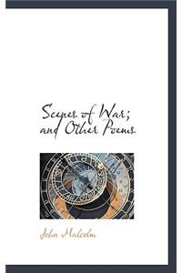 Scenes of War; And Other Poems