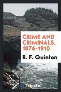 Crime and Criminals, 1876-1910