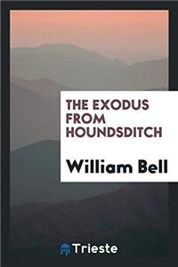 THE EXODUS FROM HOUNDSDITCH