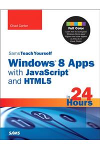Sams Teach Yourself Windows 8 Apps with JavaScript and Html5 in 24 Hours