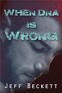 When DNA Is Wrong