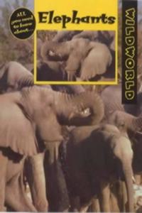 Elephants (Wild World S.) Hardcover â€“ 1 January 1999