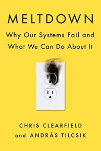 Meltdown: Why Our Systems Fail and What We Can Do About It