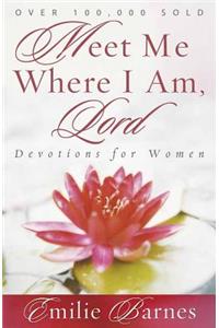 Meet Me Where I am, Lord