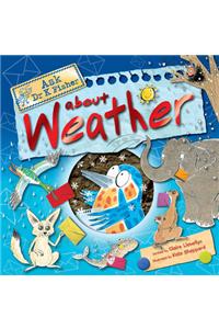 Ask Dr K Fisher About Weather