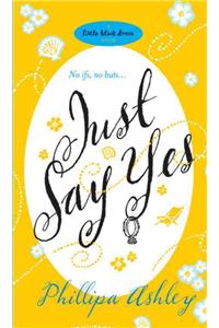 Just Say Yes