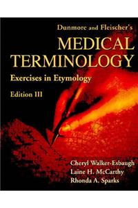 Dunmore and Fleischer's Medical Terminology