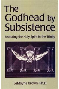 The Godhead by Subsistence