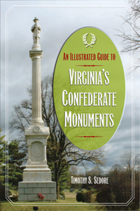 Illustrated Guide to Virginia's Confederate Monuments