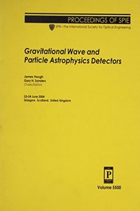 Gravitational Wave and Particle Astrophysics Detectors
