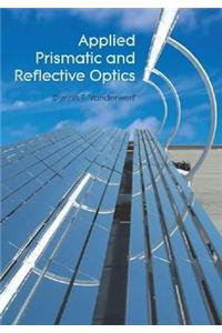 Applied Prismatic and Reflective Optics