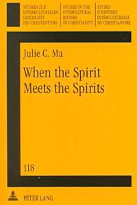 When the Spirit Meets the Spirits