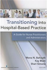 Transitioning Into Hospital-Based Practice
