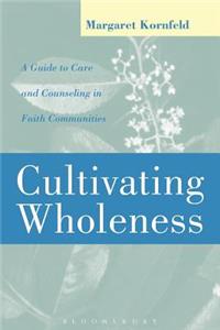 Cultivating Wholeness