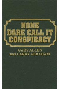 None Dare Call It Conspiracy