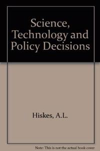 Science, Technology, and Policy Decisions