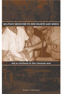 Military Medicine to Win Hearts and Minds